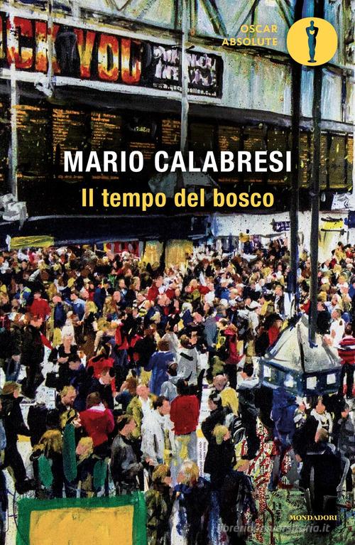 Il tempo del bosco di Mario Calabresi edito da Mondadori