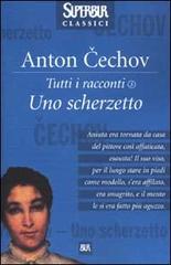 Uno scherzetto. Racconti vol.3 di Anton Cechov edito da Rizzoli