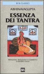 Essenza dei tantra di Abhinavagupta edito da BUR Biblioteca Univ. Rizzoli