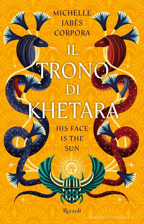 Libro Il trono di Khetara. His face is the sun di Michelle Jabès Corpora di Rizzoli