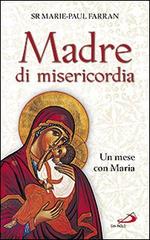 Madre di misericordia. Un mese con Maria di Marie-Paul Farran edito da San Paolo Edizioni