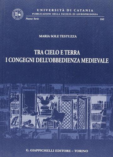 Tra cielo e terra. I congegni dell'obbedienza medievale di Maria Sole Testuzza edito da Giappichelli