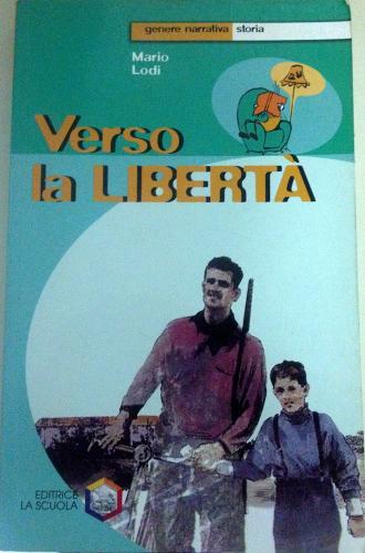 Verso la libertà di Mario Lodi edito da La Scuola