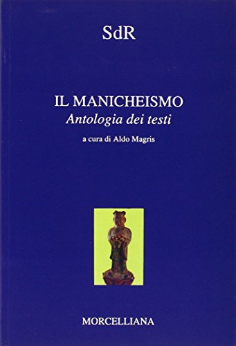 Il manicheismo. Antologia dei testi edito da Morcelliana