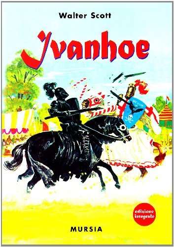 Ivanhoe di Walter Scott edito da Ugo Mursia Editore