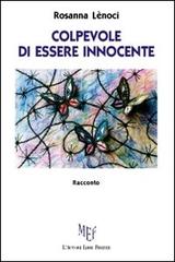 Colpevole di essere innocente di Rosanna Lènoci edito da L'Autore Libri Firenze