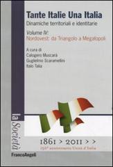 Tante Italie una Italia. Dinamiche territoriali e identitarie vol.4 edito da Franco Angeli