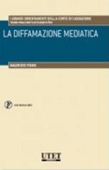 La diffamazione mediatica. Con CD-ROM di Maurizio Fumo edito da Utet Giuridica