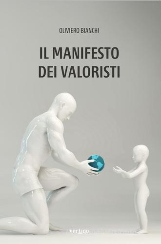 Il manifesto dei valoristi di Oliviero Bianchi edito da Vertigo
