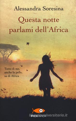 Questa notte parlami dell'Africa di Alessandra Soresina edito da Piemme