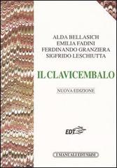 Il clavicembalo di Alda Bellasich, Emilia Fadini, Ferdinando Granziera edito da EDT