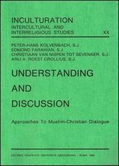 Understanding and discussion. Approaches to muslim-christian dialogue edito da Pontificio Istituto Biblico