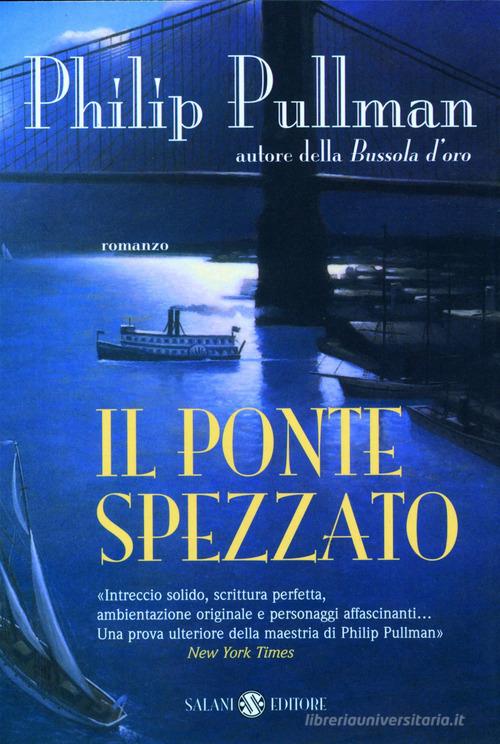 Il ponte spezzato di Philip Pullman edito da Salani