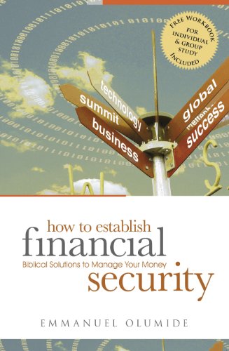 How to establish financial security. Biblical solutions to manage your money di Emmanuel Olumide edito da Destiny Image Europe