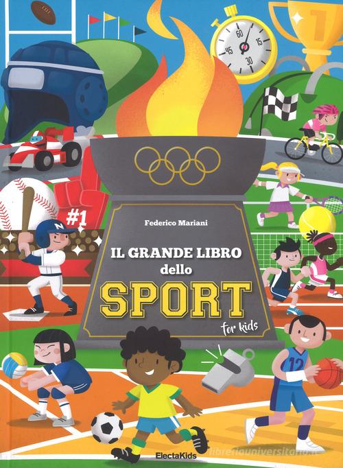 Il grande libro dello sport for kids. Ediz. a colori di Federico Mariani edito da Mondadori Electa