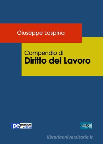 Compendio di diritto del lavoro di Giuseppe Laspina edito da Primiceri Editore