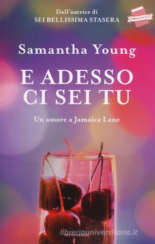 E adesso ci sei tu. Un amore a Jamaica Lane di Samantha Young edito da Mondadori