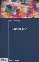 Il liberalismo di Nicola Matteucci edito da Il Mulino