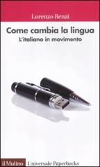 Come cambia la lingua. L'italiano in movimento di Lorenzo Renzi edito da Il Mulino