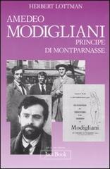 Amedeo Modigliani, principe di Montparnasse di Herbert Lottman edito da Jaca Book