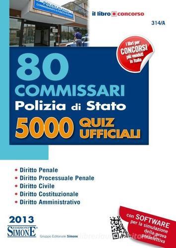 80 commissari polizia di Stato. 5000 quiz ufficiali edito da Edizioni Giuridiche Simone