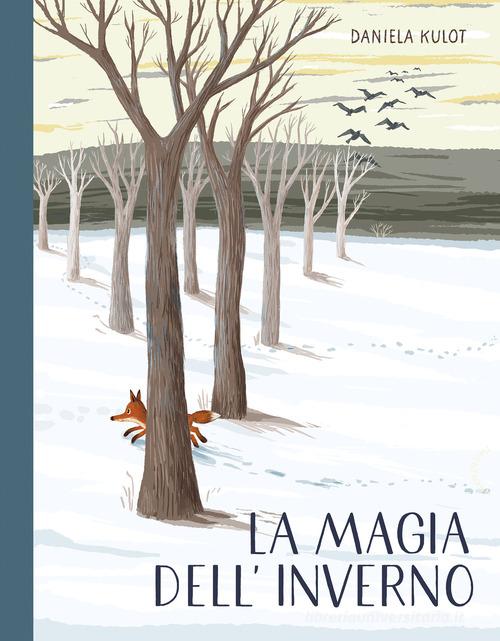 La magia dell'inverno. Ediz. illustrata di Daniela Kulot edito da Emme Edizioni