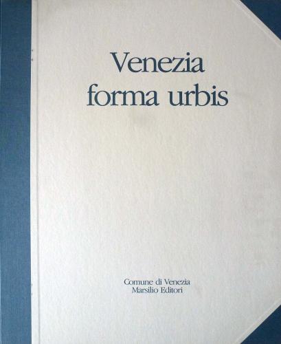 Venezia forma urbis vol.1 edito da Marsilio