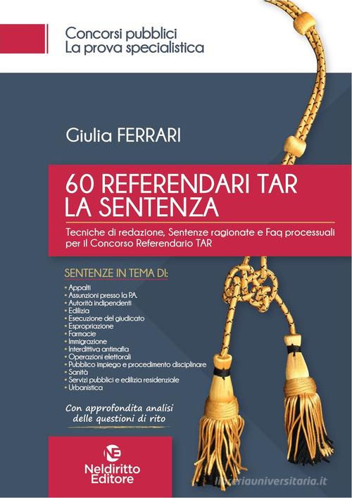 60 referendari TAR. La sentenza di Giulia Ferrari edito da Neldiritto Editore