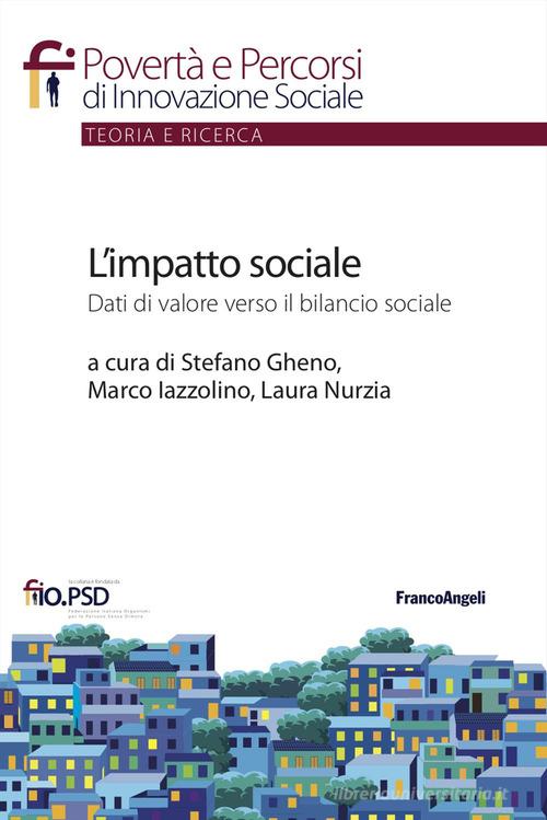 L' impatto sociale. Dati di valore verso il bilancio sociale edito da Franco Angeli