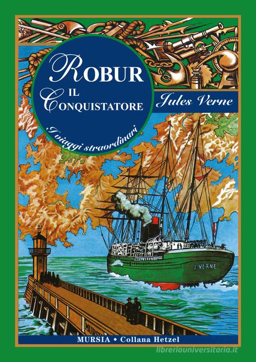 Robur il conquistatore di Jules Verne edito da Ugo Mursia Editore