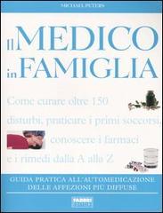 Il medico in famiglia di Michael Peters edito da Fabbri