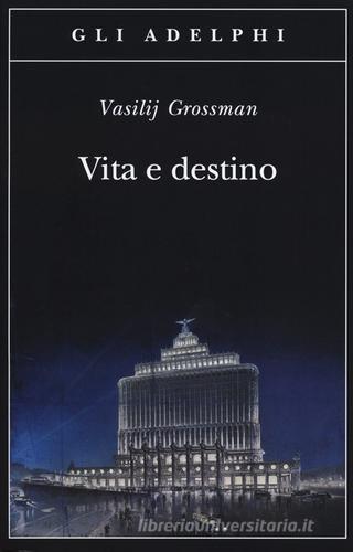 Vita e destino di Vasilij Grossman edito da Adelphi