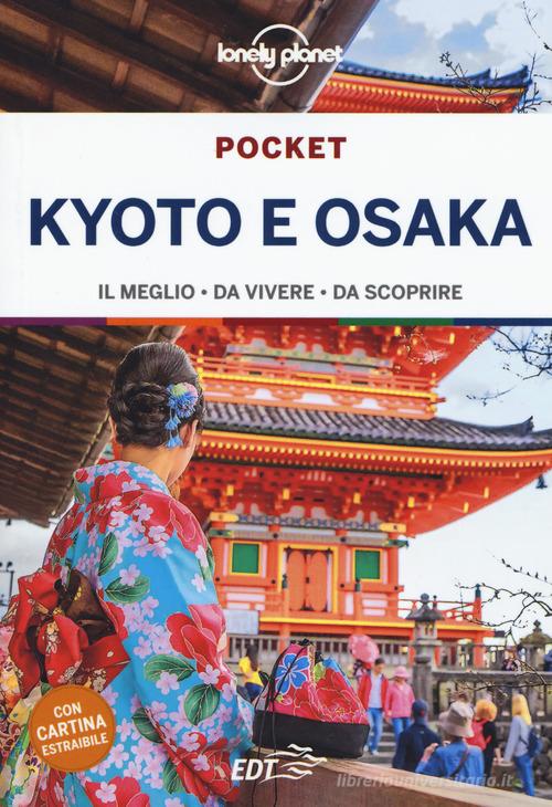 Kyoto e Osaka. Con cartina di Kate Morgan edito da Lonely Planet Italia
