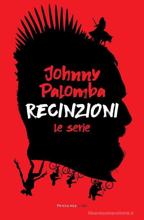 Recinzioni. Le serie di Johnny Palomba edito da Fandango Libri