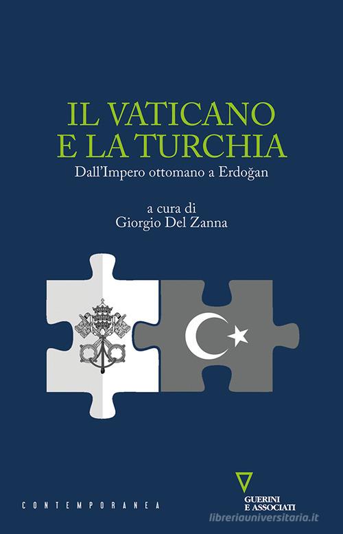 Il Vaticano e la Turchia. Dall'Impero ottomano a Erdo?an edito da Guerini e Associati