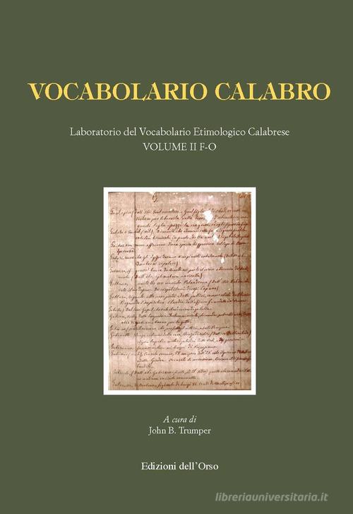 Vocabolario calabro. Laboratorio del vocabolario etimologico calabrese vol.2 edito da Edizioni dell'Orso