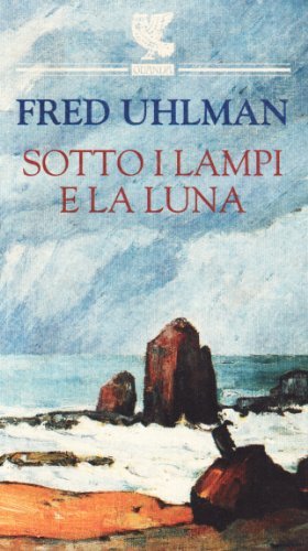 Sotto i lampi e la luna di Fred Uhlman edito da Guanda