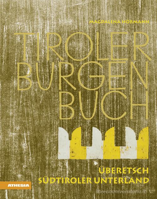 Tiroler Burgenbuch. Ediz. illustrata vol.10 edito da Athesia