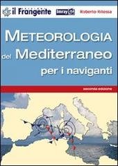 Meteorologia del Mediterraneo per i naviganti di Roberto Ritossa edito da Edizioni Il Frangente