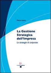La gestione strategica dell'impresa. Le strategie di corporate di Pietro Genco edito da Enzo Albano Editore
