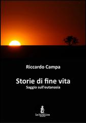 Storie di fine vita. Saggio sull'eutanasia di Riccardo Campa edito da La Carmelina