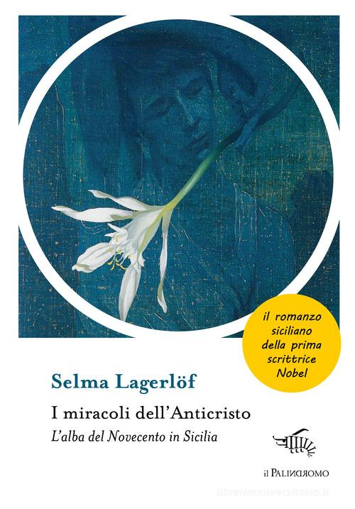 Libro I miracoli dell'anticristo. L'alba del Novecento in Sicilia di Selma Lagerlöf Kalispéra di Il Palindromo