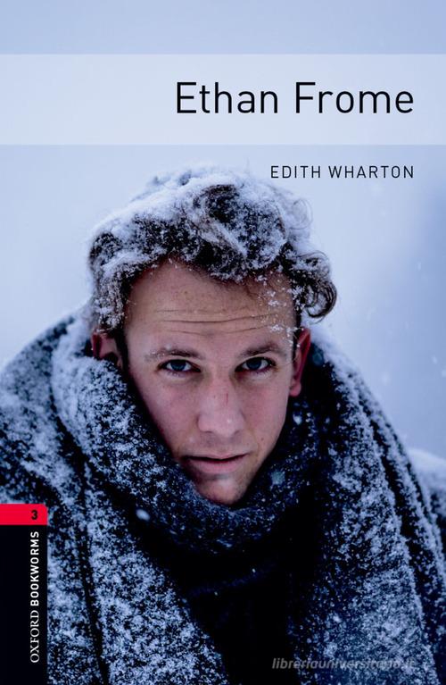 Ethan Frome. Oxford bookworms library. Livello 3. Con CD Audio formato MP3. Con espansione online edito da Oxford University Press