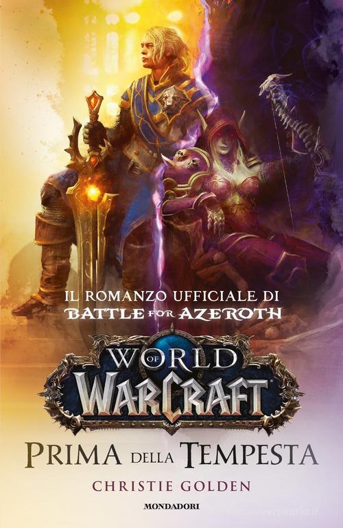 Prima della tempesta. World of Warcraft di Christie Golden edito da Mondadori