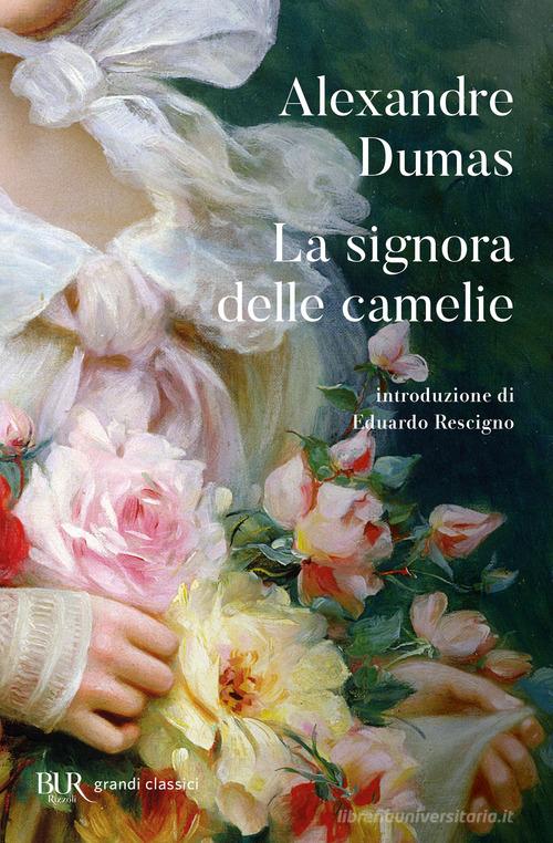 La signora delle camelie di Alexandre (figlio) Dumas edito da Rizzoli