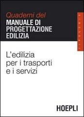 L' edilizia per i trasporti e i servizi. Quaderni del manuale di progettazione edilizia edito da Hoepli