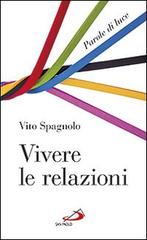 Vivere le relazioni. Parole di luce di Vito Spagnolo edito da San Paolo Edizioni