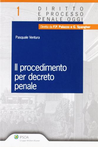Il procedimento per decreto penale di Pasquale Ventura edito da Ipsoa