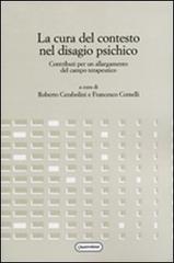 La cura del contesto nel disagio psichico. Contributi per un allargamento del campo terapeutico edito da Quattroventi