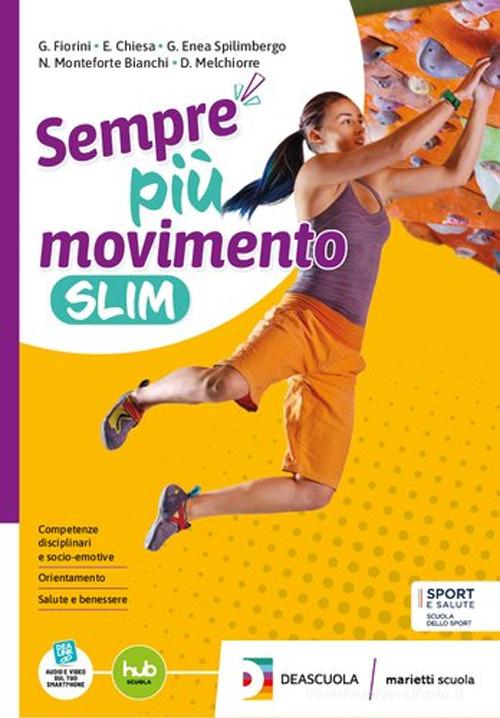 Sempre più movimento. Ediz. slim. Per le Scuole superiori. Con e-book. Con espansione online di Gianluigi Fiorini, Elisabetta Chiesa, Gianluigi Enea Spilimbergo edito da Marietti Scuola